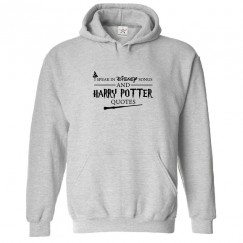 I Speak in Disney Songs and Harry Potter Quotes Unisex Classic Kids and Adults Pullover Hoodie for Movie Fans